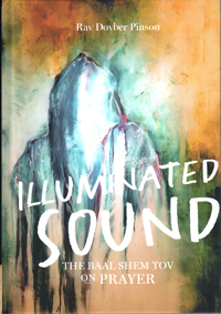 Illuminated Sound - The Baal Shem Tov on Prayer (Pinson)