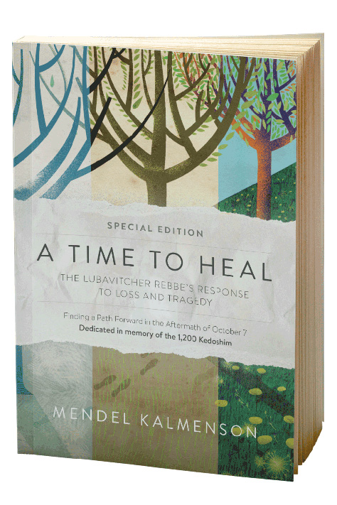 A Time to Heal - The Rebbe's Response to Loss & Tragedy - Special Edition