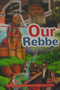 Our Rebbe