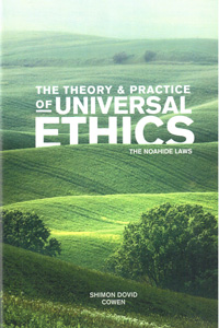 The Theory & Practice of Universal Ethics - The Noahide Laws