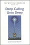 Deep Calling Unto Deep, The Mystical Dimension Series #2