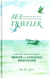 Sea Traveler: A Practical Step-by-Step Guide to Prayer and Chassidic Meditation