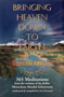 Bringing Heaven Down To Earth - Hardcover