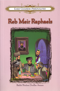 Reb Meir Raphaels - Early Chassidic Personalities #3